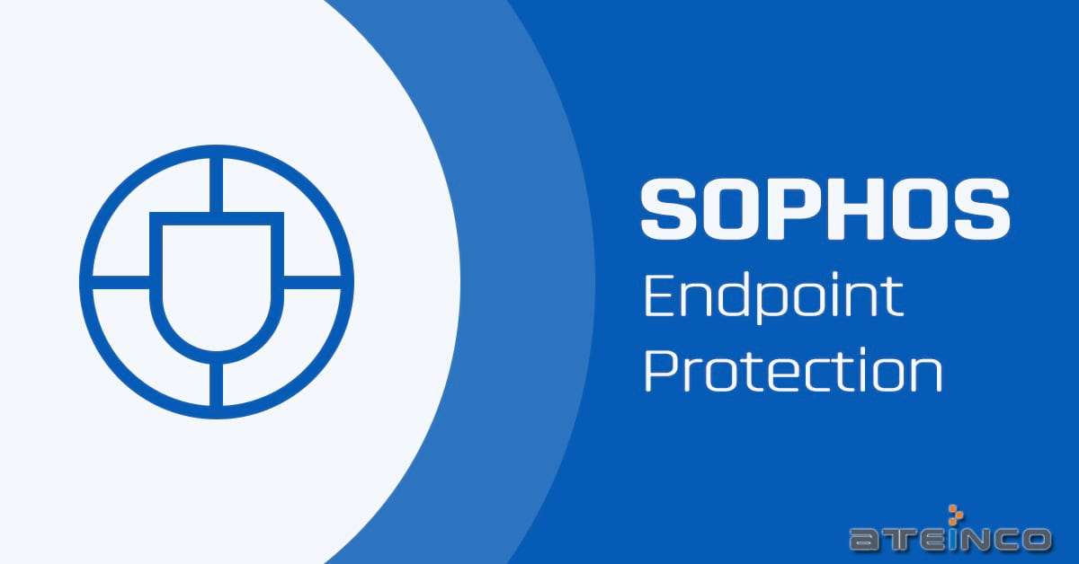 Sophos Endpoint Protection - Ateinco - Consultoría, Outsourcing y Seguridad Informática en Madrid