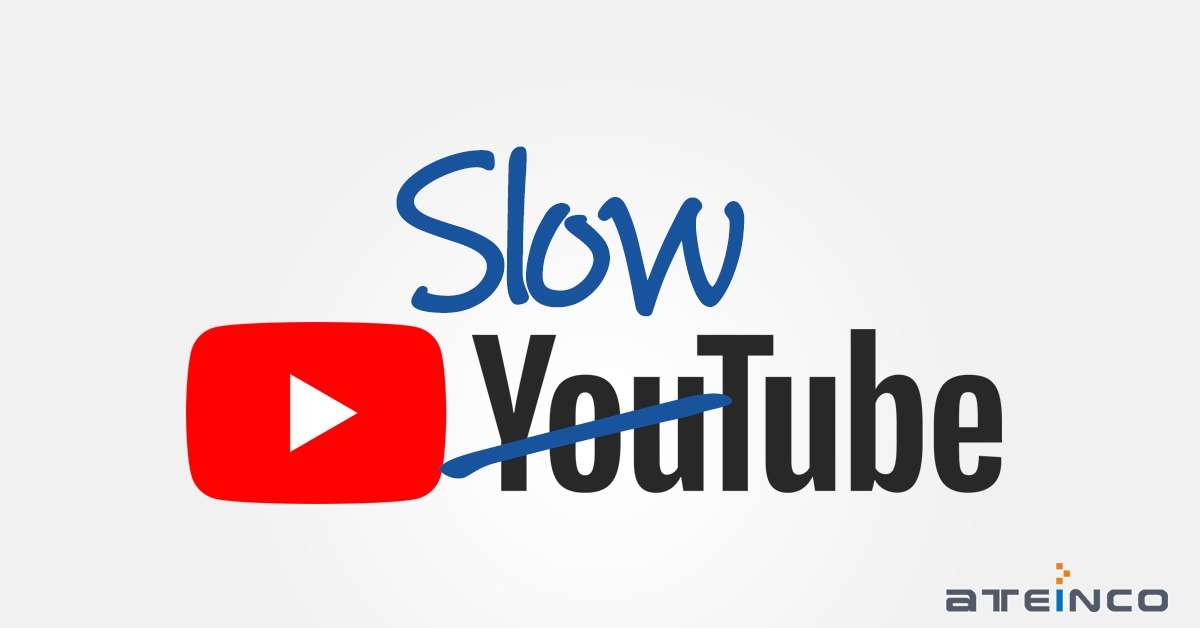 El nuevo YouTube es más lento - Ateinco